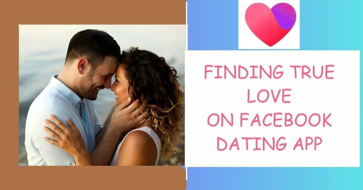 How  Facebook Dating Can Help You Find a Long-Term Partner