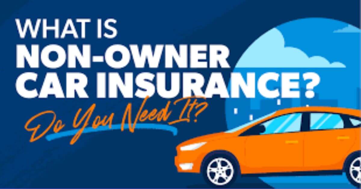 Auto Insurance Non Owner Policy